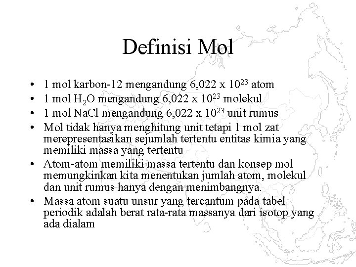 Definisi Mol • • 1 mol karbon-12 mengandung 6, 022 x 1023 atom 1