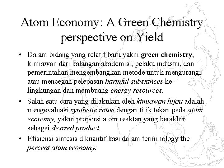 Atom Economy: A Green Chemistry perspective on Yield • Dalam bidang yang relatif baru