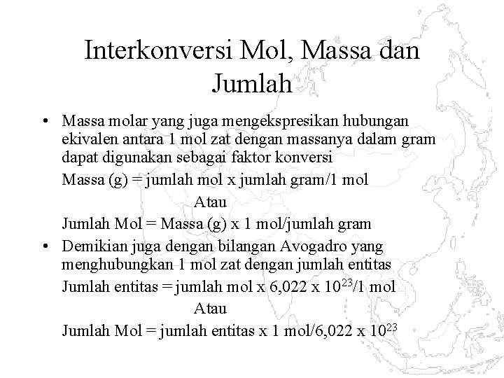 Interkonversi Mol, Massa dan Jumlah • Massa molar yang juga mengekspresikan hubungan ekivalen antara