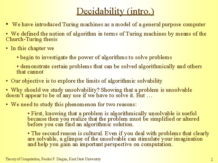 Decidability (intro. ) • We have introduced Turing machines as a model of a