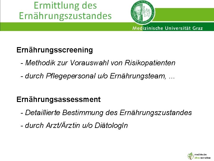Ermittlung des Ernährungszustandes Ernährungsscreening - Methodik zur Vorauswahl von Risikopatienten - durch Pflegepersonal u/o