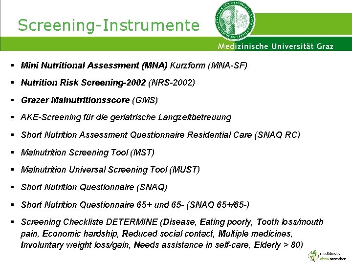 Screening-Instrumente § Mini Nutritional Assessment (MNA) Kurzform (MNA-SF) § Nutrition Risk Screening-2002 (NRS-2002) §