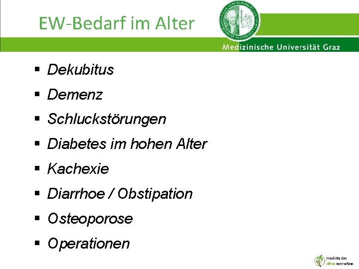 EW-Bedarf im Alter § Dekubitus § Demenz § Schluckstörungen § Diabetes im hohen Alter