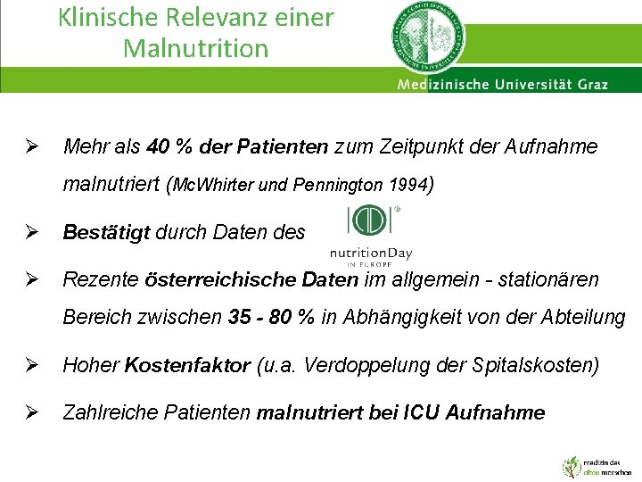 Klinische Relevanz einer Malnutrition Ø Mehr als 40 % der Patienten zum Zeitpunkt der