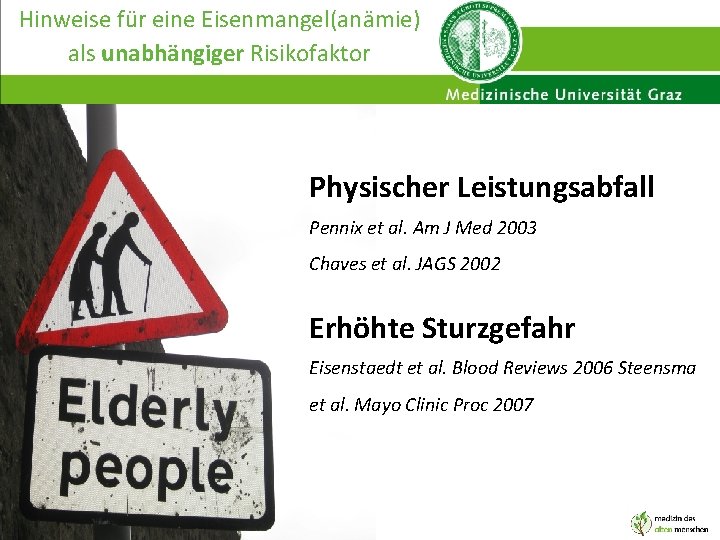 Hinweise für eine Eisenmangel(anämie) als unabhängiger Risikofaktor Physischer Leistungsabfall Pennix et al. Am J