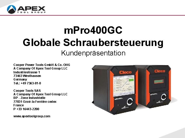 m. Pro 400 GC Globale Schraubersteuerung Kundenpräsentation Cooper Power Tools Gmb. H & Co.