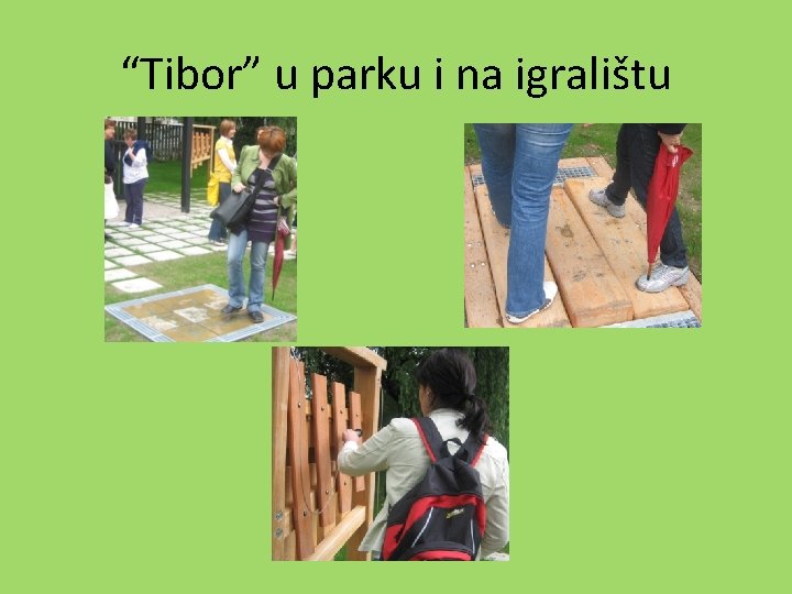 “Tibor” u parku i na igralištu 