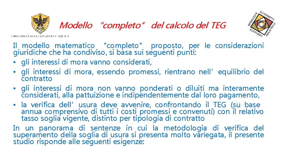 Modello “completo” del calcolo del TEG Il modello matematico “completo” proposto, per le considerazioni