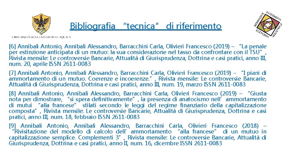 Bibliografia “tecnica” di riferimento [6] Annibali Antonio, Annibali Alessandro, Barracchini Carla, Olivieri Francesco (2019)