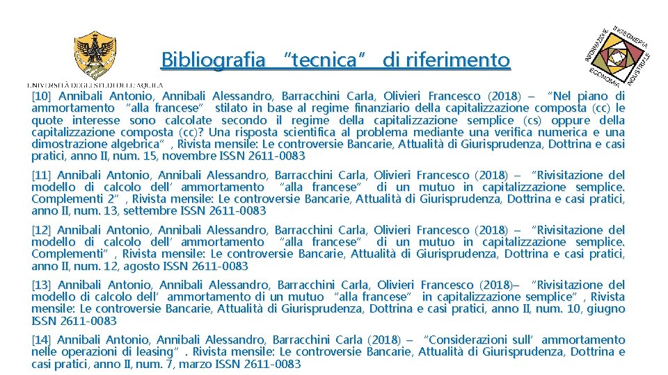Bibliografia “tecnica” di riferimento [10] Annibali Antonio, Annibali Alessandro, Barracchini Carla, Olivieri Francesco (2018)