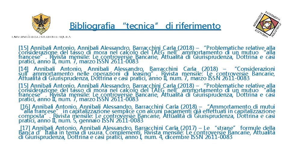 Bibliografia “tecnica” di riferimento [15] Annibali Antonio, Annibali Alessandro, Barracchini Carla (2018) – “Problematiche