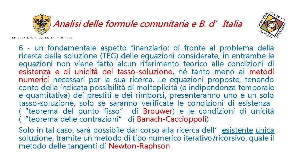 Analisi delle formule comunitaria e B. d’Italia 6 - un fondamentale aspetto finanziario: di