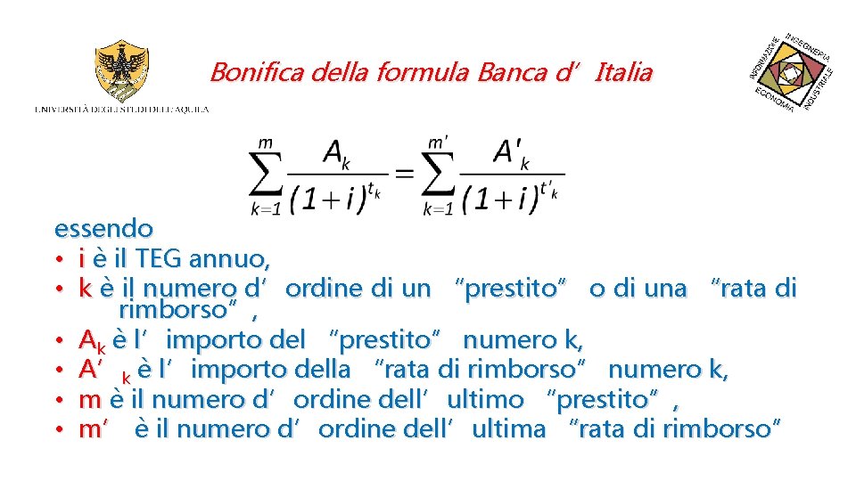 Bonifica della formula Banca d’Italia essendo • i è il TEG annuo, • k