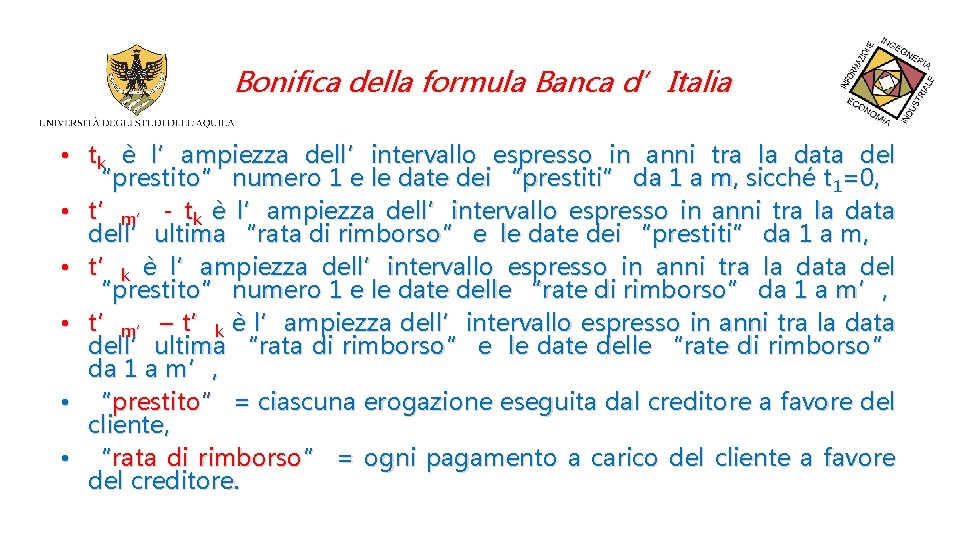 Bonifica della formula Banca d’Italia • tk è l’ampiezza dell’intervallo espresso in anni tra