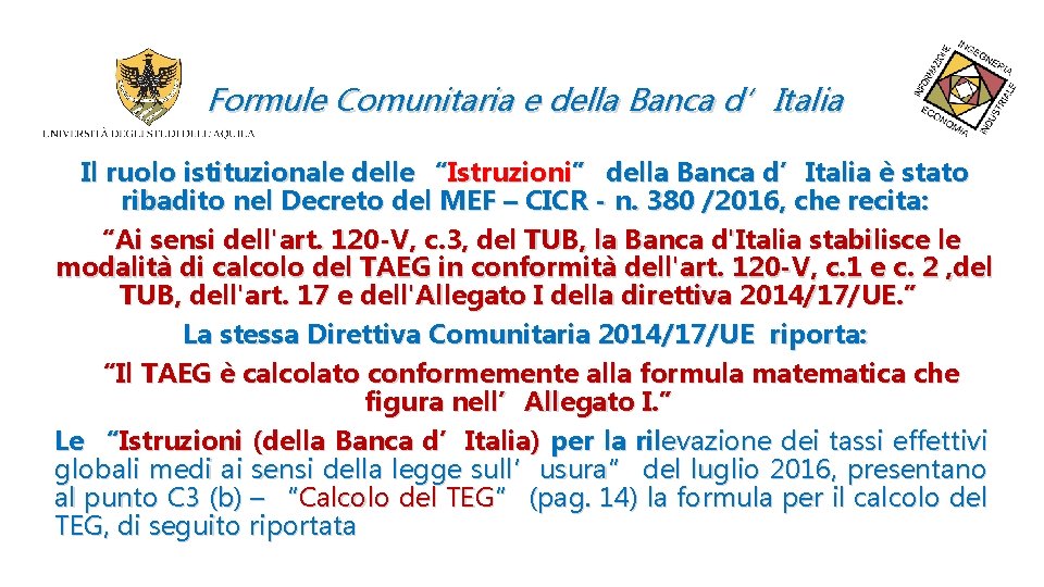 Formule Comunitaria e della Banca d’Italia Il ruolo istituzionale delle “Istruzioni” della Banca d’Italia