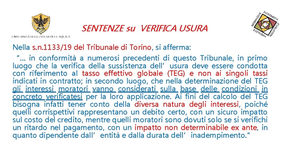 SENTENZE su VERIFICA USURA Nella s. n. 1133/19 del Tribunale di Torino, si afferma: