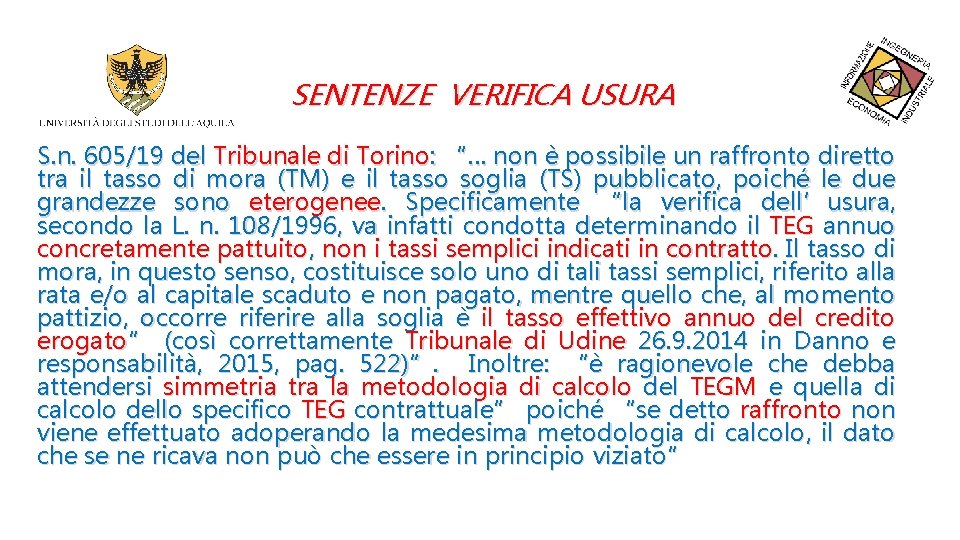 SENTENZE VERIFICA USURA S. n. 605/19 del Tribunale di Torino: “… non è possibile