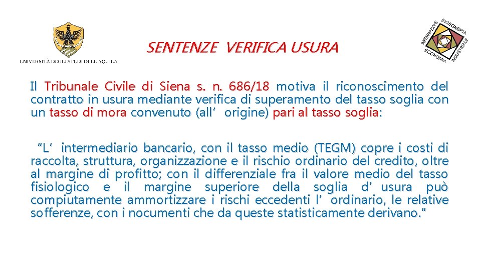 SENTENZE VERIFICA USURA Il Tribunale Civile di Siena s. n. 686/18 motiva il riconoscimento