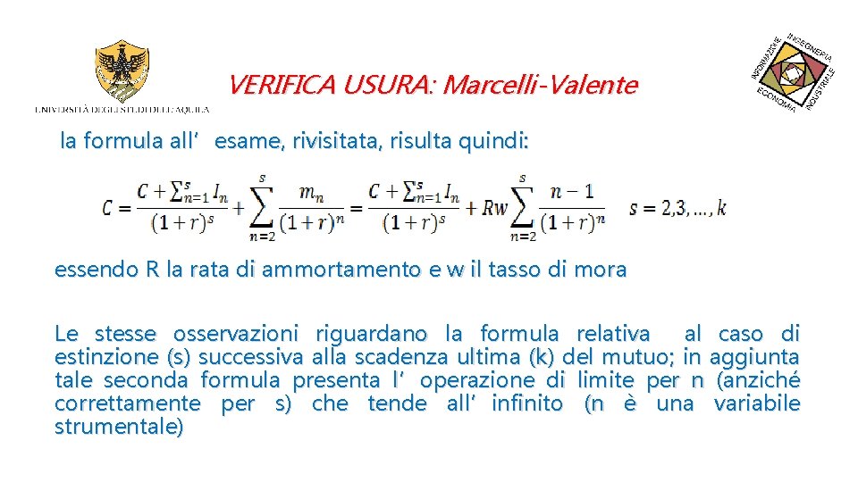 VERIFICA USURA: Marcelli-Valente la formula all’esame, rivisitata, risulta quindi: essendo R la rata di