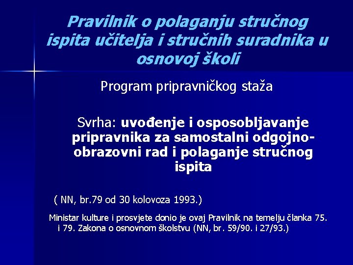 Pravilnik o polaganju stručnog ispita učitelja i stručnih suradnika u osnovoj školi Program pripravničkog