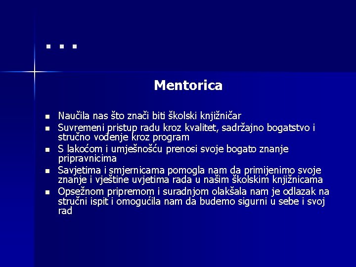 . . . Mentorica n n n Naučila nas što znači biti školski knjižničar