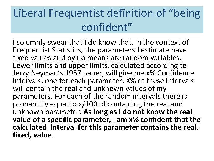 Liberal Frequentist definition of “being confident” I solemnly swear that I do know that,