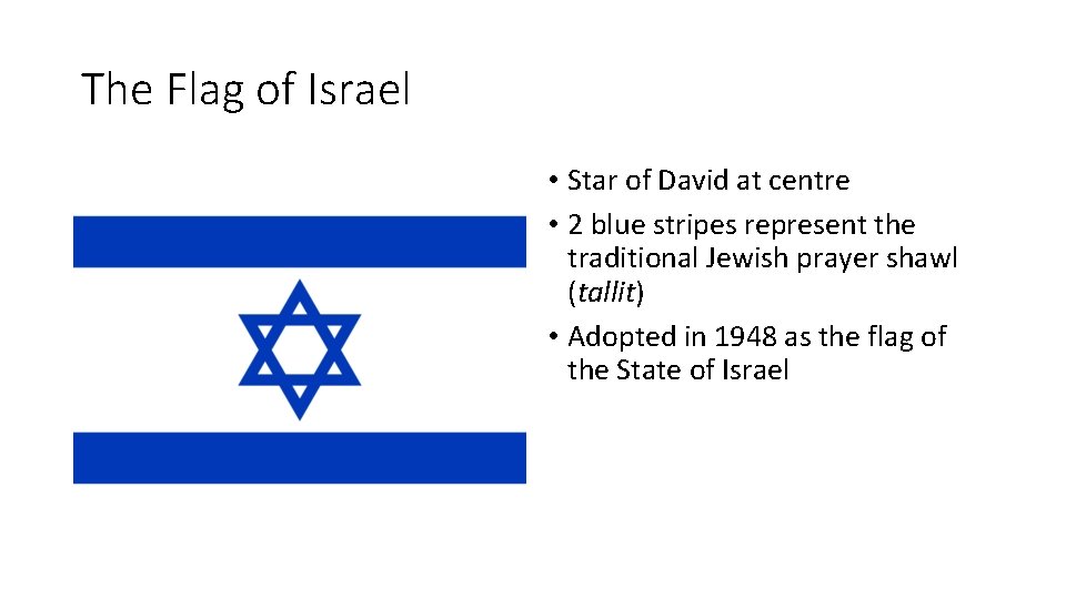 The Flag of Israel • Star of David at centre • 2 blue stripes