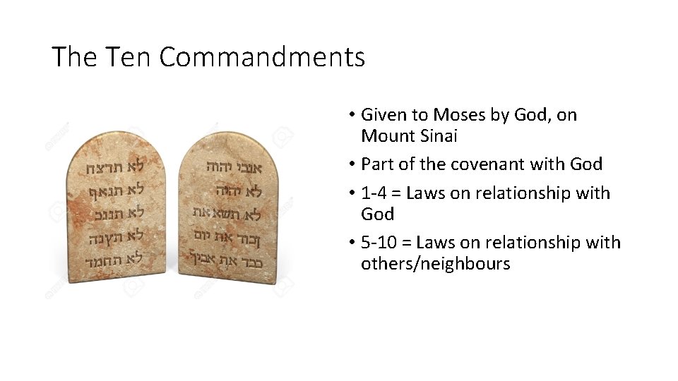 The Ten Commandments • Given to Moses by God, on Mount Sinai • Part