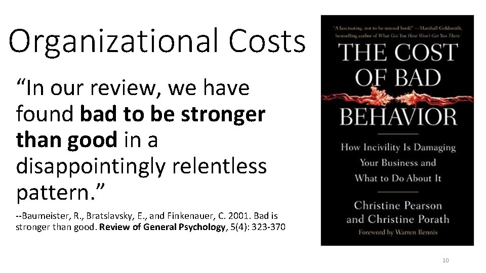 Organizational Costs “In our review, we have found bad to be stronger than good