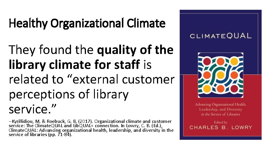 Healthy Organizational Climate They found the quality of the library climate for staff is