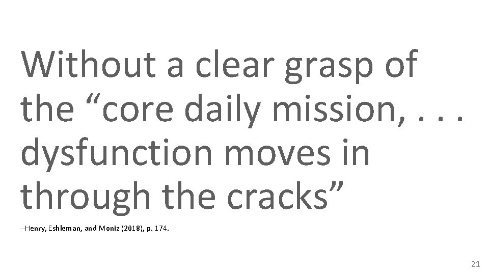 Without a clear grasp of the “core daily mission, . . . dysfunction moves