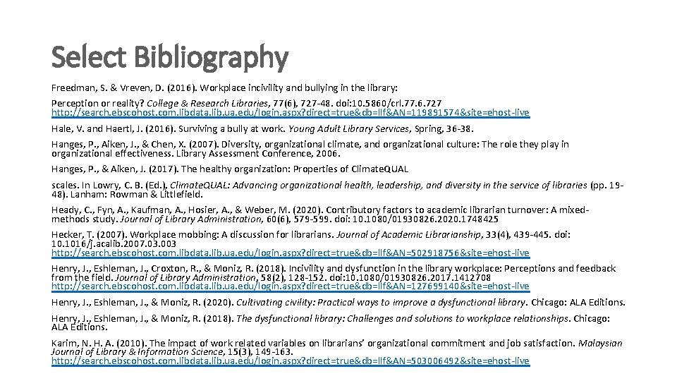 Select Bibliography Freedman, S. & Vreven, D. (2016). Workplace incivility and bullying in the