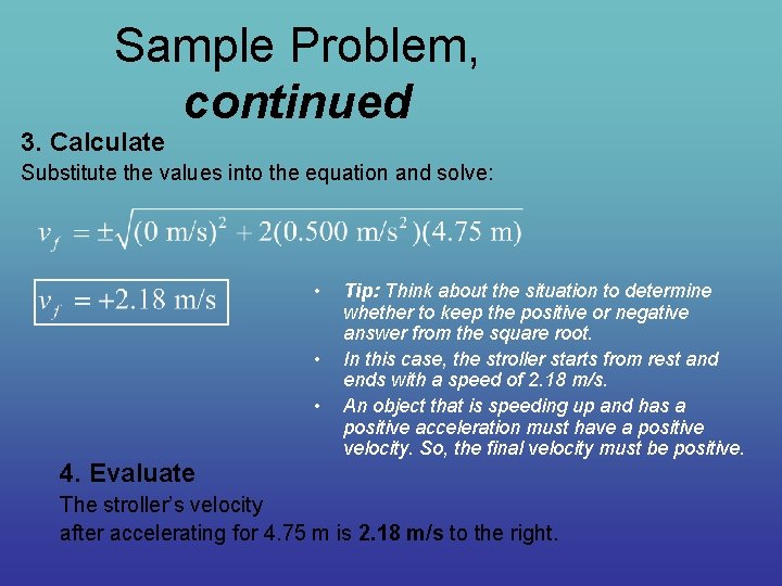 Sample Problem, continued 3. Calculate Substitute the values into the equation and solve: •