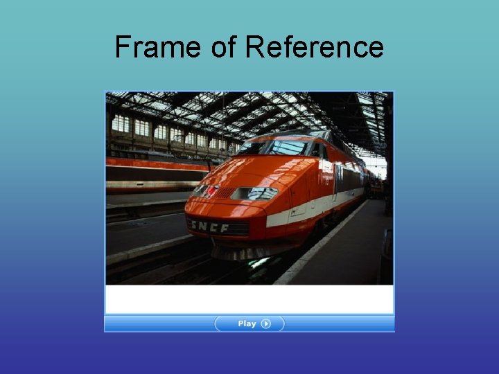 Frame of Reference 