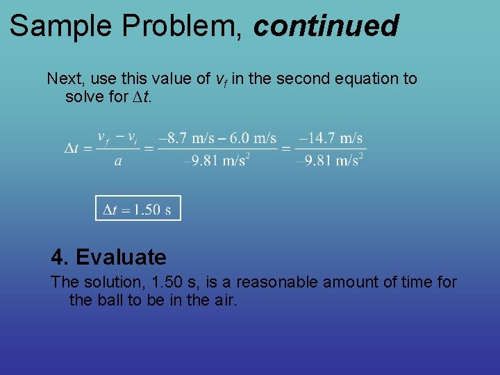 Sample Problem, continued Next, use this value of vf in the second equation to