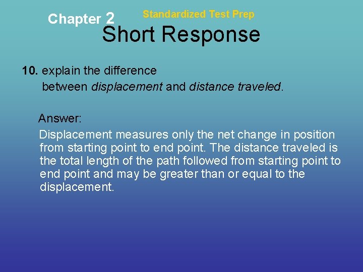 Chapter 2 Standardized Test Prep Short Response 10. explain the difference between displacement and