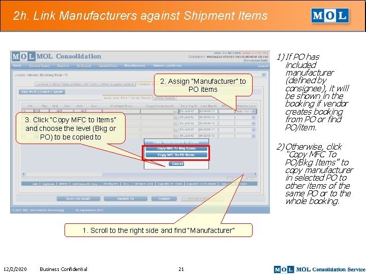2 h. Link Manufacturers against Shipment Items 2. Assign “Manufacturer” to PO items 3.