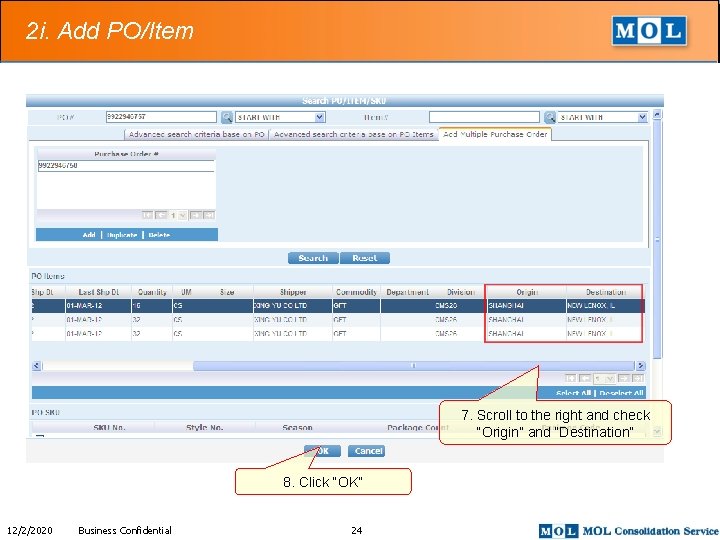 2 i. Add PO/Item 7. Scroll to the right and check “Origin” and “Destination”