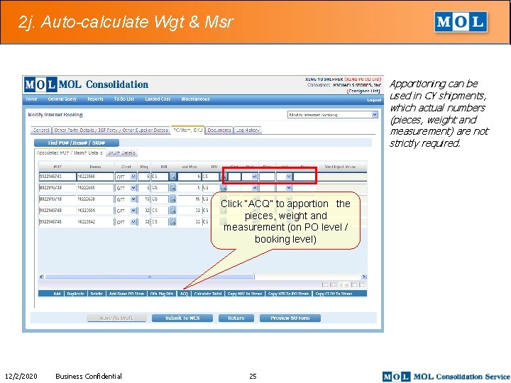 2 j. Auto-calculate Wgt & Msr Apportioning can be used in CY shipments, which