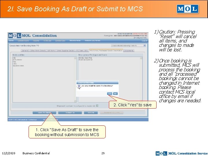 2 l. Save Booking As Draft or Submit to MCS 1) Caution: Pressing “Reset”