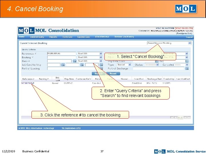 4. Cancel Booking 1. Select “Cancel Booking” 2. Enter “Query Criteria” and press “Search”