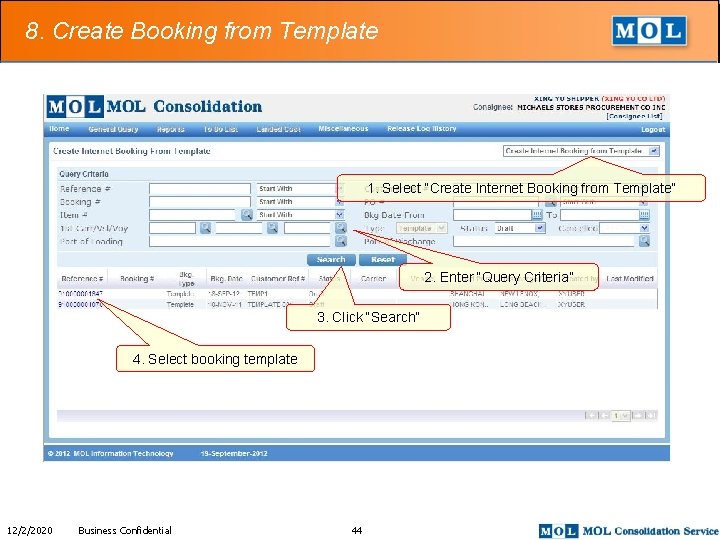 8. Create Booking from Template 1. Select “Create Internet Booking from Template” 2. Enter