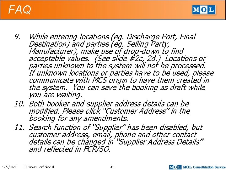 FAQ 9. While entering locations (eg. Discharge Port, Final Destination) and parties (eg. Selling