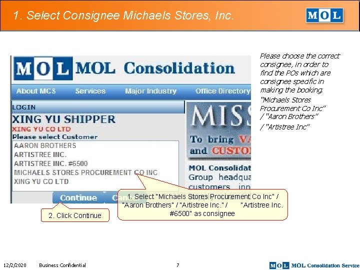 1. Select Consignee Michaels Stores, Inc. Please choose the correct consignee, in order to