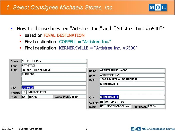 1. Select Consignee Michaels Stores, Inc. § How to choose between “Artistree Inc. ”