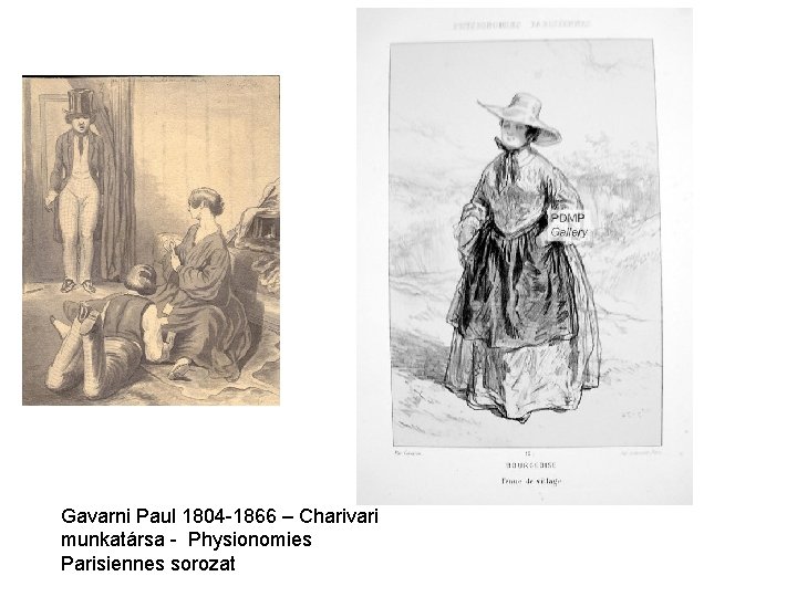 Gavarni Paul 1804 -1866 – Charivari munkatársa - Physionomies Parisiennes sorozat 