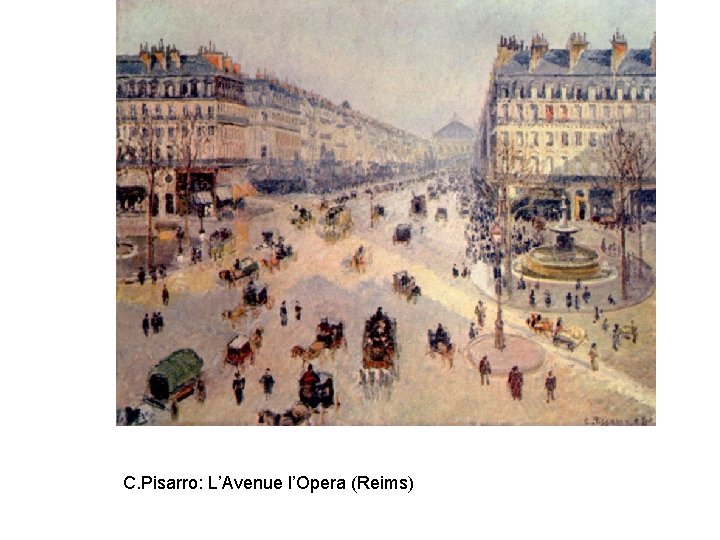 C. Pisarro: L’Avenue l’Opera (Reims) 