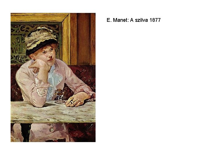 E. Manet: A szilva 1877 