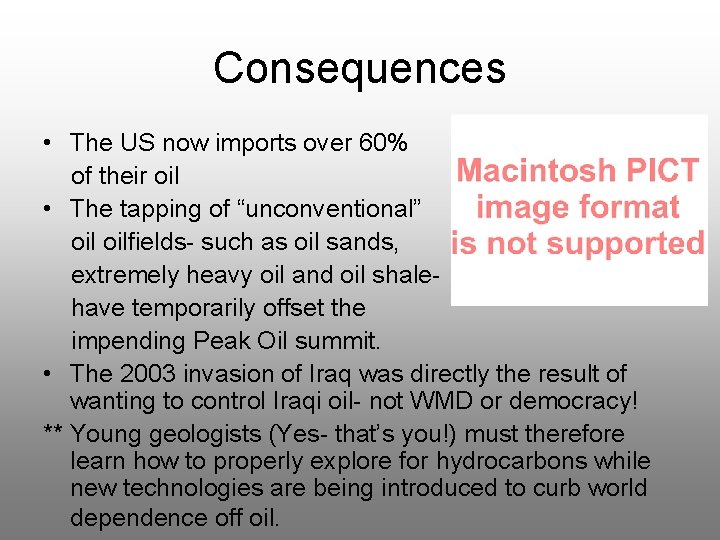 Consequences • The US now imports over 60% of their oil • The tapping