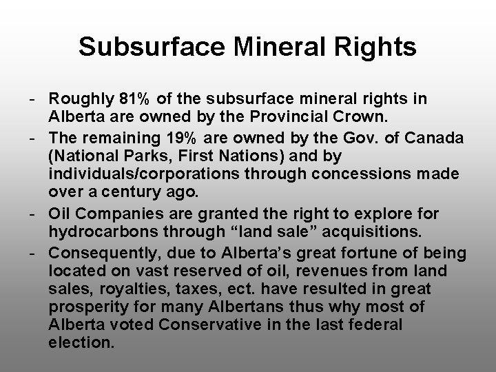 Subsurface Mineral Rights - Roughly 81% of the subsurface mineral rights in Alberta are